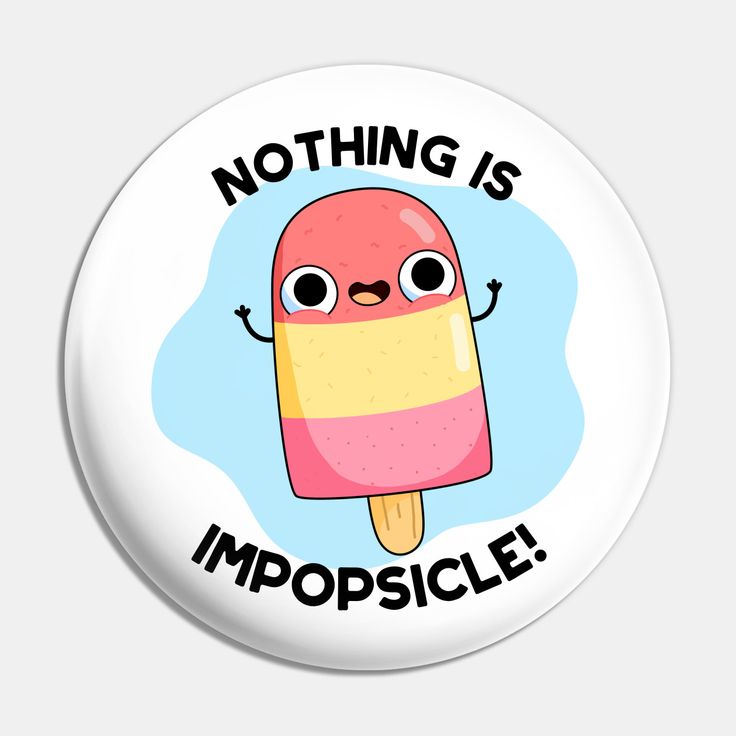 nothing is impopsicle cute popsicle pun pin